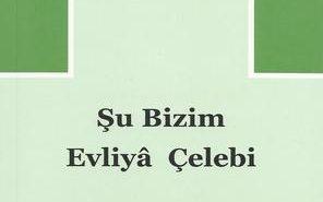 Şu Bizim Evliya Çelebi