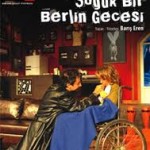 “Soğuk Bir Berlin Gecesi” Oyununun Prömiyeri Yapıldı
