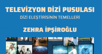 “Televizyon Dizi Pusulası – Dizi Eleştirisinin Temelleri”