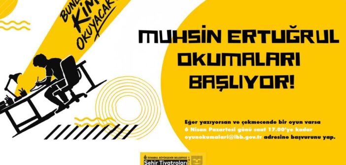 Muhsin Ertuğrul Okumaları Başlıyor