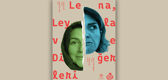Kadının Varoluş Manifestosu: Lena, Leyla ve Diğerleri