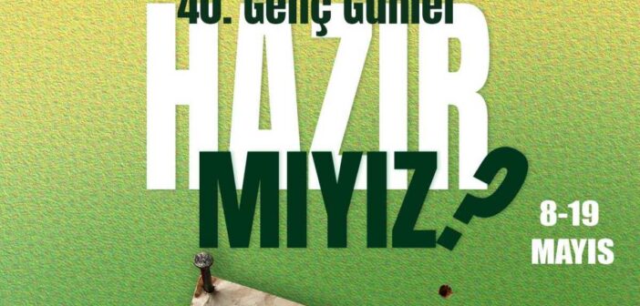 40. Genç Günler Başlıyor