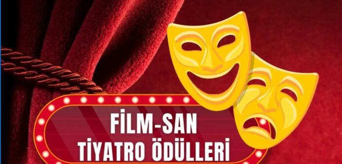 FilmSan Tiyatro Ödülleri İlk Kez Sahiplerini Buluyor
